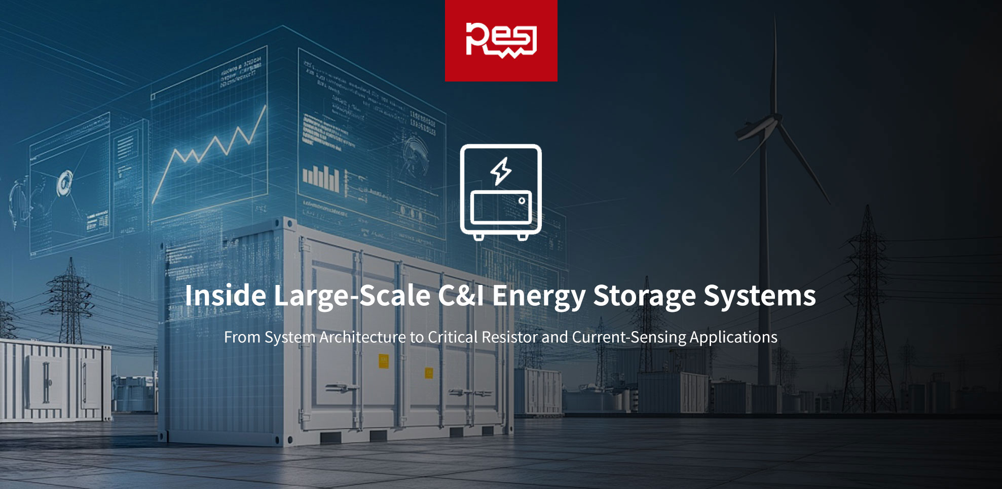 Inside Large-Scale C&I Energy Storage Systems: From System Architecture to Critical Resistor and Current-Sensing Applications